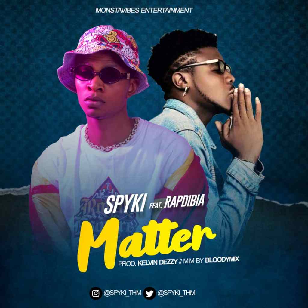 Spyki – Matter ft. Rapdibia