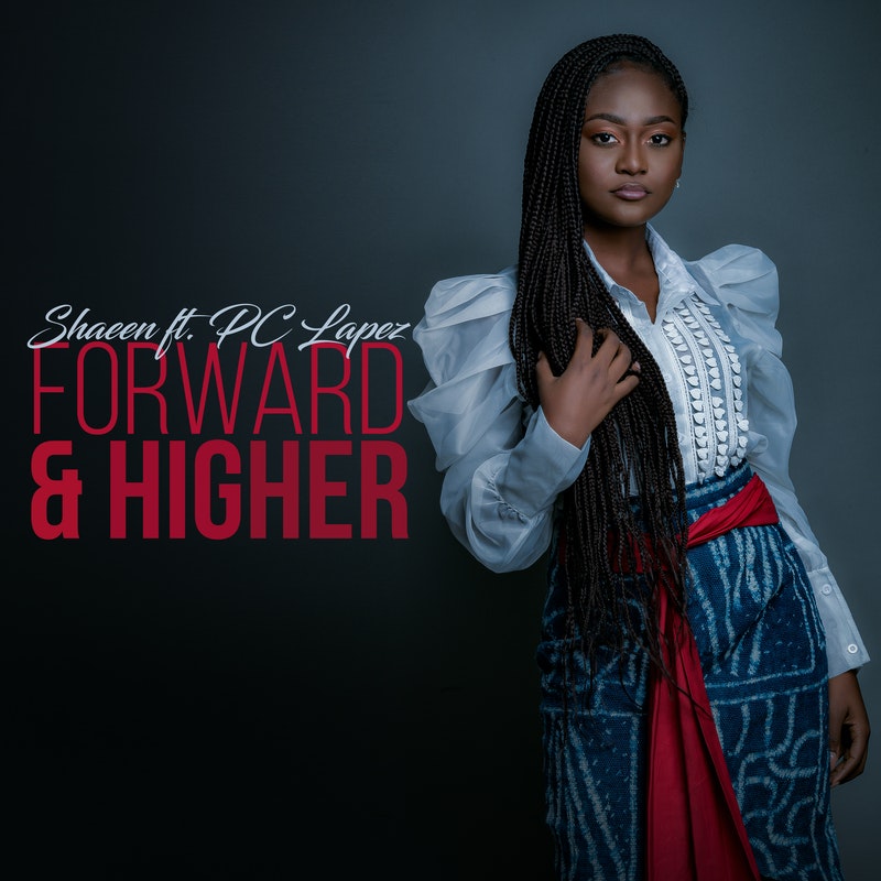 Shaeen - Forward and Higher ft PC Lapez