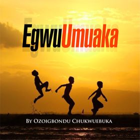 Ozoigbondu Chukwuebuka - Egwu Umuaka