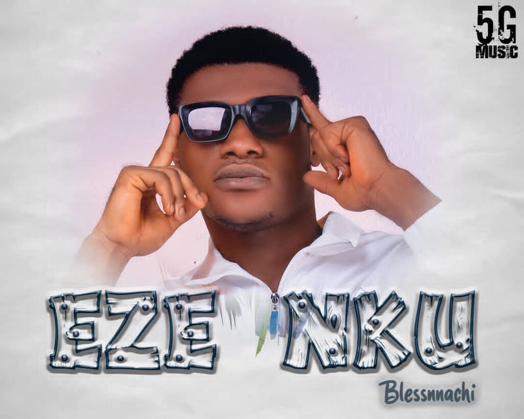 Blessnnachi – Eze Nku