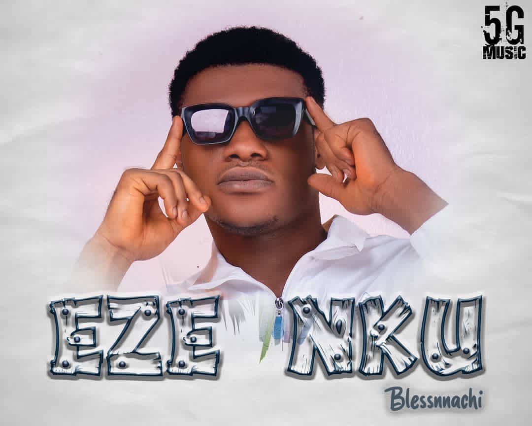 Blessnnachi – Eze Nku