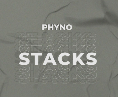 Phyno – Stacks
