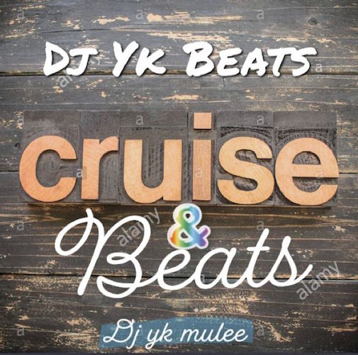 Dj Yk Beat – Cruise & Beats