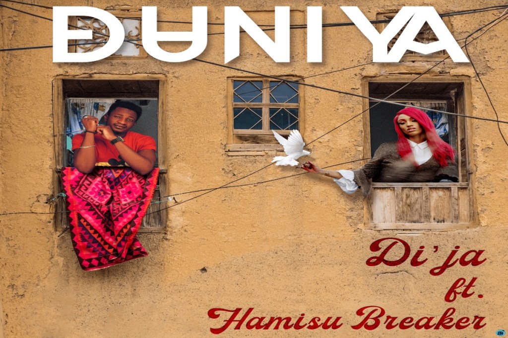 Di’Ja – Duniya ft. Hamisu Breaker