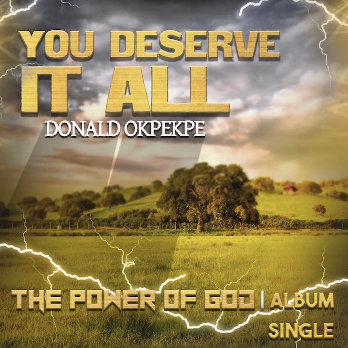 Donald Okpekpe – You Deserve It All