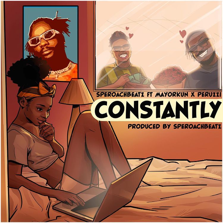Speroach Beatz – Constantly Ft. Mayorkun & Peruzzi