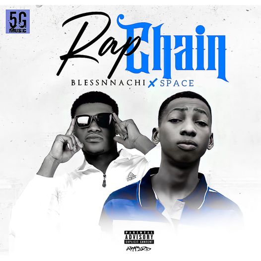 Blessnnachi - Rap Chain Part 2 Ft Space