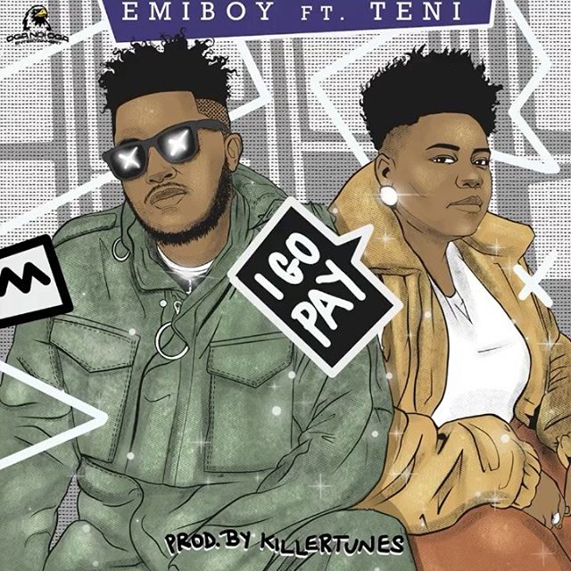 Emiboy – I Go Pay ft. Teni