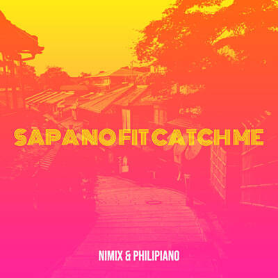 Nimix – Sapa No Fit Catch Me