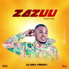 Aloba Fresh — Zazuu (High Life)