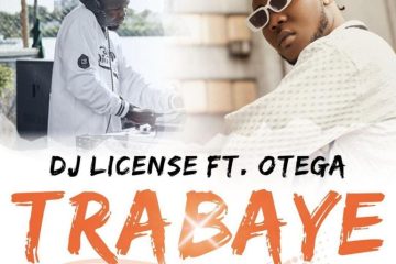 DJ License – Trabaye Ft. Otega