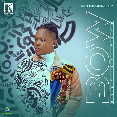 Eltee Skhillz – BOW (Body Of Work) EP