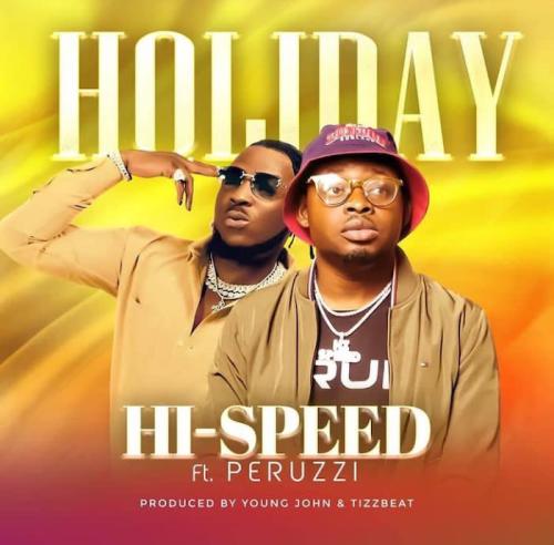 Hi-Speed Ft. Peruzzi – Holiday