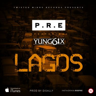 P.R.E – Lagos ft. Yung6ix