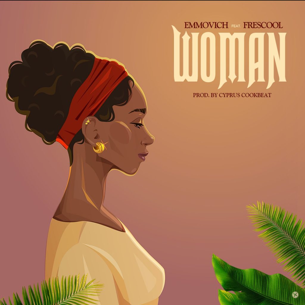 Emmovich – Woman ft Frescool
