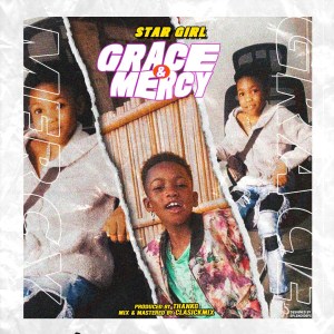 Star Girl – Grace and Mercy