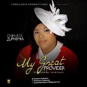 Chinyere Euphemia – My Great Provider