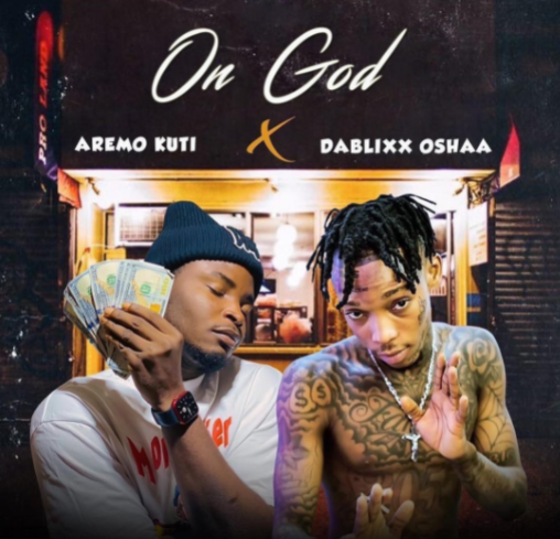 Aremo Kuti - On God Ft Dablixx Oshaa