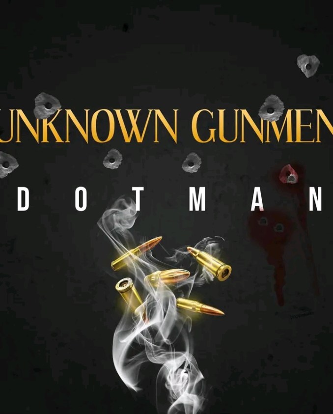 Dotman – Unknown Gunmen