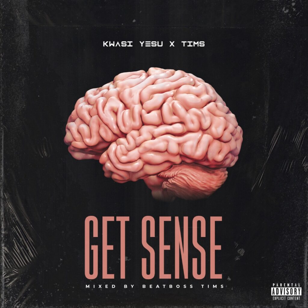 Kwasi Yesu – Get Sense Ft Tims