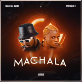 Machala Way – Machala ft Portable