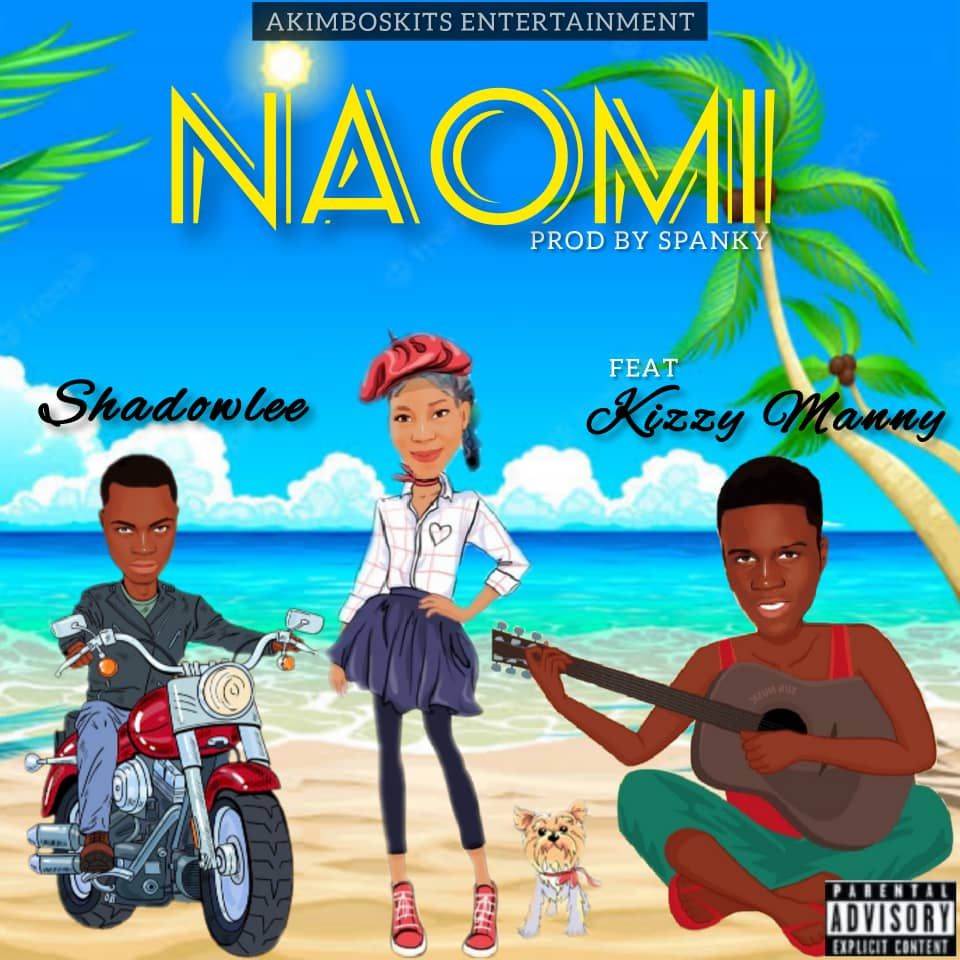 SHADOW LEE – Naomi Ft. Kizzy manny