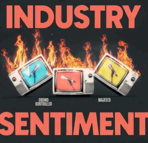 Crowd Kontroller - Industry Sentiment Ft Majeeed