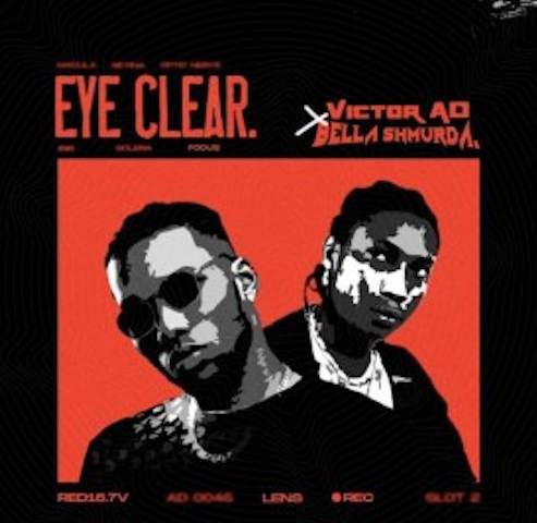 Victor AD – Eye Clear Ft. Bella Shmurda