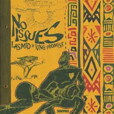 Lasmid - No Issues Ft. King Promise