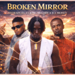 Neorain IFC – Broken Mirror Ft. King Melody, Ice Money