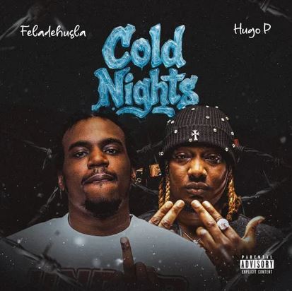 Feladehusla - Cold Nights Ft. Hugo P