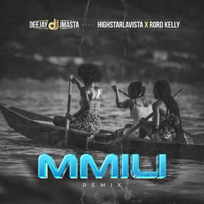 Deejay J Masta - Mmili (Remix) Ft. Highstarlavista Ft. Rord Kelly