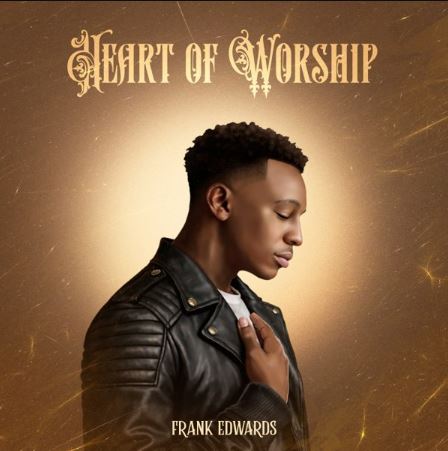 Frank Edwards – Song From My Heart
