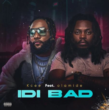 Kcee - Idi Bad Ft. Olamide