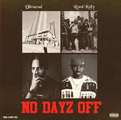 Ultracoal - No Dayz Off Ft. Rord Kelly