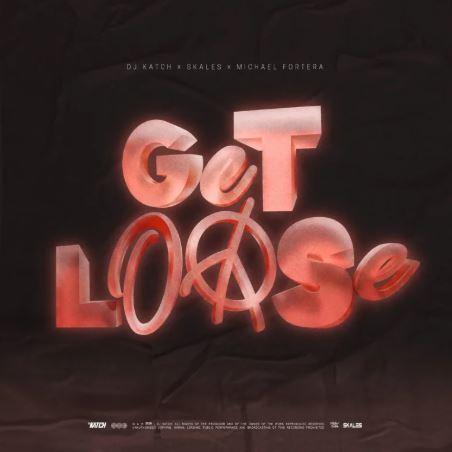 DJ Katch - Get Loose Ft. Skales & Michael Fortera