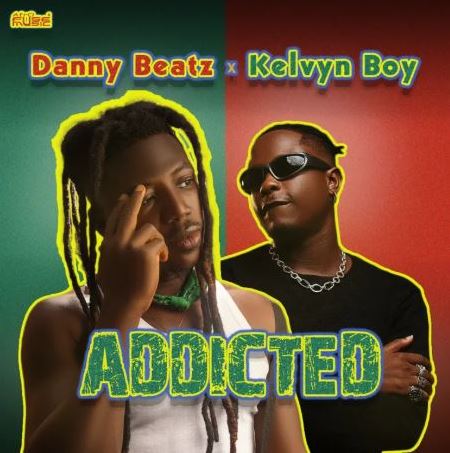 Danny Beatz – Addicted Ft. Kelvyn Boy