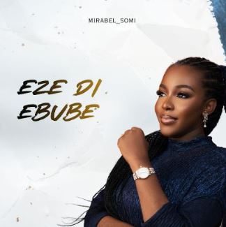 Mirabel Somi – Eze Di Ebube