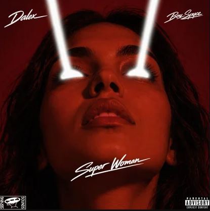 Dalex - Super Woman Ft. Boy Spyce