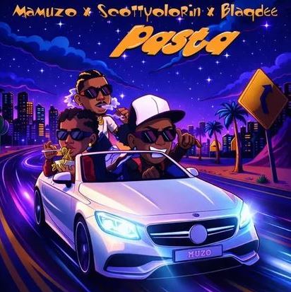 Mamuzo - Pasta Ft. Scottyolorin & Blaqdee