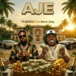 Fleengz - Aje Ft. Barry Jhay