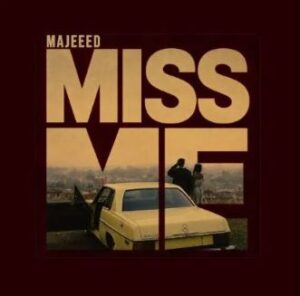 Majeeed - Miss Me