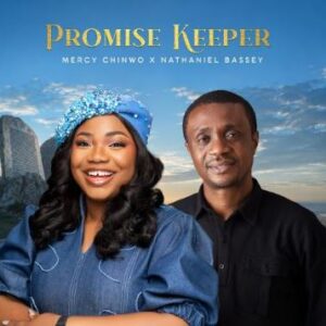 Mercy Chinwo - Promise Keeper Ft. Nathaniel Bassey